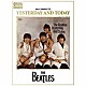 ＴＨＥ　ＢＥＡＴＬＥＳ「ｔｈｅ　ＣＯＭＰＬＥＴＥ　ＹＥＳＴＥＲＤＡＹ　ＡＮＤ　ＴＯＤＡＹ」