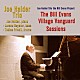 ＪＯＥ　ＨＡＩＤＥＲ　ＴＲＩＯ Ｊｏｅ　Ｈａｉｄｅｒ Ｌｏｒｅｎｚ　Ｂｅｙｅｌｅｒ Ｔｏｂｉａｓ　Ｆｒｉｅｄｌｉ「ＴＨＥ　ＢＩＬＬ　ＥＶＡＮＳ　ＶＩＬＬＡＧＥ　ＶＡＮＧＵＡＲＤ　ＳＥＳＳＩＯＮＳ」