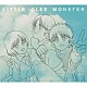 Ｌｉｔｔｌｅ　Ｇｌｅｅ　Ｍｏｎｓｔｅｒ「今この瞬間を」