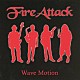 Ｆｉｒｅ　Ａｔｔａｃｋ 渡辺ファイアー アタック松尾 石川俊介 村上広樹「Ｗａｖｅ　Ｍｏｔｉｏｎ」