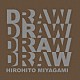 ＨＩＲＯＨＩＴＯ　ＭＩＹＡＧＡＭＩ ＹＡＳＵＭＡＳＡ　ＫＵＭＡＧＡＩ ＫＡＩＴＯ　ＮＡＫＡＭＵＲＡ　ＤＡＶＩＳ ＭＩＫＩ　ＨＩＲＯＳＥ ＡＴＳＵＳＨＩ　ＫＡＳＨＩＷＡＤＡＮＩ ＡＫＩＲＡ　ＴＡＮＩＤＯＮＯ ＡＫＡＮＥ　ＥＺＡＷＡ「ＤＲＡＷ」