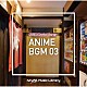 （ＢＧＭ）「ＮＴＶＭ　Ｍｕｓｉｃ　Ｌｉｂｒａｒｙ　アニメＢＧＭ０３」