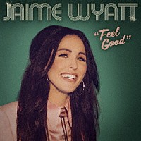 ＪＡＩＭＥ　ＷＹＡＴＴ「 ＦＥＥＬ　ＧＯＯＤ」