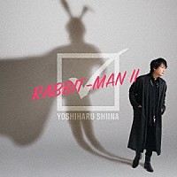 椎名慶治「 ＲＡＢＢＩＴ－ＭＡＮ　Ⅱ」