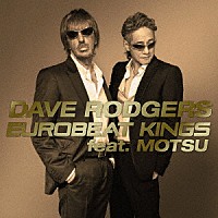 ＤＡＶＥ　ＲＯＤＧＥＲＳ「 ＥＵＲＯＢＥＡＴ　ＫＩＮＧＳ　ｆｅａｔ．　ＭＯＴＳＵ」