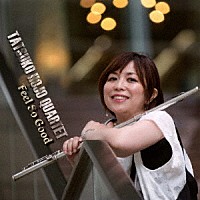 ＴＡＴＳＵＫＯ　ＨＯＪＯ　ＱＵＡＲＴＥＴ「 Ｆｅｅｌ　Ｓｏ　Ｇｏｏｄ」