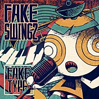 ＦＡＫＥ　ＴＹＰＥ．「 ＦＡＫＥ　ＳＷＩＮＧ　２」