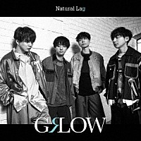 Ｎａｔｕｒａｌ　Ｌａｇ「 ＧＲＬＯＷ」