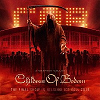 ＣＨＩＬＤＲＥＮ　ＯＦ　ＢＯＤＯＭ「 Ａ　ＣＨＡＰＴＥＲ　ＣＡＬＬＥＤ　ＣＨＩＬＤＲＥＮ　ＯＦ　ＢＯＤＯＭ（ＦＩＮＡＬ　ＳＨＯＷ　ＩＮ　ＨＥＬＳＩＮＫＩ　ＩＣＥ　ＨＡＬＬ　２０１９）」