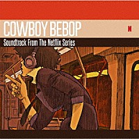 Ｓｅａｔｂｅｌｔｓ「 ＣＯＷＢＯＹ　ＢＥＢＯＰ　Ｓｏｕｎｄｔｒａｃｋ　Ｆｒｏｍ　Ｔｈｅ　Ｎｅｔｆｌｉｘ　Ｓｅｒｉｅｓ」