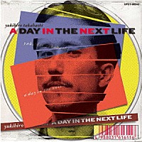 高橋幸宏「 Ａ　ＤＡＹ　ＩＮ　ＴＨＥ　ＮＥＸＴ　ＬＩＦＥ」