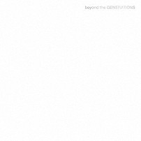 ＧＥＮＥＲＡＴＩＯＮＳ　ｆｒｏｍ　ＥＸＩＬＥ　ＴＲＩＢＥ 「ｂｅｙｏｎｄ　ｔｈｅ　ＧＥＮＥＲＡＴＩＯＮＳ」