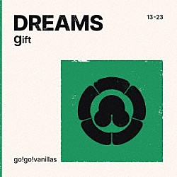 ｇｏ！ｇｏ！ｖａｎｉｌｌａｓ「ＤＲＥＡＭＳ　－　ｇｉｆｔ」