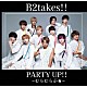 Ｂ２ｔａｋｅｓ！！「ＰＡＲＴＹ　ＵＰ！！～むらむらぶ★～」