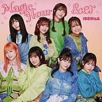 ＩＢＥＲＩｓ＆「 Ｍａｇｉｃ　Ｈｏｕｒ／＆ｅｒ」