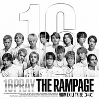 ＴＨＥ　ＲＡＭＰＡＧＥ　ｆｒｏｍ　ＥＸＩＬＥ　ＴＲＩＢＥ「 １６ＰＲＡＹ」