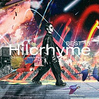 Ｈｉｌｃｒｈｙｍｅ「 ＢＥＳＴ　１５　２０１４－２０１７　－Ｓｕｃｃｅｓｓ　＆　Ｃｏｎｆｌｉｃｔ－」