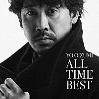 大泉洋「 ＹＯ　ＯＩＺＵＭＩ　ＡＬＬ　ＴＩＭＥ　ＢＥＳＴ」