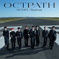 ＯＣＴＰＡＴＨ「 ＯＣＴＡＶＥ／Ｄａｙｄｒｅａｍ」