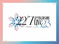 ２２／７「 ２２／７　ＬＩＶＥ　ａｔ　ＥＸ　ＴＨＥＡＴＥＲ　ＲＯＰＰＯＮＧＩ　～ＡＮＮＩＶＥＲＳＡＲＹ　ＬＩＶＥ　２０２３～」