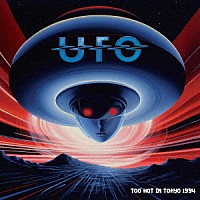 ＵＦＯ「 トゥー・ホット・イン・トーキョー　１９９４」