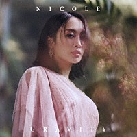 ＮＩＣＯＬＥ「 Ｇｒａｖｉｔｙ」