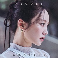 ＮＩＣＯＬＥ「 Ｇｒａｖｉｔｙ」