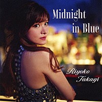 Ｒｉｙｏｋｏ　Ｔａｋａｇｉ「 Ｍｉｄｎｉｇｈｔ　ｉｎ　Ｂｌｕｅ」