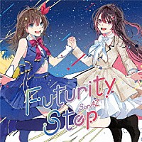 ＳｏｒＡＺ「 Ｆｕｔｕｒｉｔｙ　Ｓｔｅｐ」