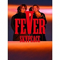 スカイピース「 ＦＥＶＥＲ」