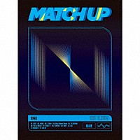 ＩＮＩ「 ＭＡＴＣＨ　ＵＰ」