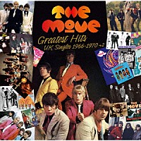 ザ・ムーヴ「 グレイテスト・ヒッツ　ＵＫシングルズ　１９６６－１９７０　＋２」