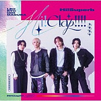 Ｈｉ！Ｓｕｐｅｒｂ「 Ｈｉ！Ｃｌａｐ！！！！」