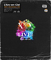 Ｌ’Ａｒｃ－ｅｎ－Ｃｉｅｌ「 ３０ｔｈ　Ｌ’Ａｎｎｉｖｅｒｓａｒｙ　ＬＩＶＥ」