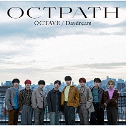 ＯＣＴＰＡＴＨ「ＯＣＴＡＶＥ／Ｄａｙｄｒｅａｍ」