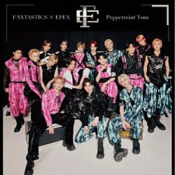 ＦＡＮＴＡＳＴＩＣＳ　×　ＥＰＥＸ「Ｐｅｐｐｅｒｍｉｎｔ　Ｙｕｍ」