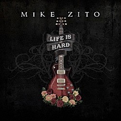 ＭＩＫＥ　ＺＩＴＯ「ＬＩＦＥ　ＩＳ　ＨＡＲＤ」