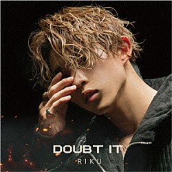 ＲＩＫＵ「Ｄｏｕｂｔ　ｉｔ」