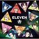 ＵｎｉｔｅＵｐ！「ＥＬＥＶＥＮ」