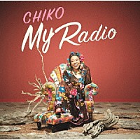 ＣＨＩＫＯ「 Ｍｙ　Ｒａｄｉｏ」