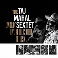 ＴＨＥ　ＴＡＪ　ＭＡＨＡＬ　ＳＥＸＴＥＴ「 ＳＷＩＮＧＩＮ’　ＬＩＶＥ　ＡＴ　ＴＨＥ　ＣＨＵＲＣＨ　ＩＮ　ＴＵＬＳＡ」