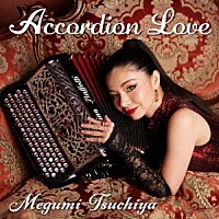 Ｍｅｇｕｍｉ　Ｔｓｕｃｈｉｙａ「 Ａｃｃｏｒｄｉｏｎ　Ｌｏｖｅ」