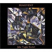 Ｊｏｈｎ　Ｔａｙｌｏｒ　Ｓｅｘｔｅｔ「 Ｆｒａｇｍｅｎｔ」