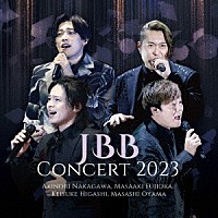 ＪＢＢ「 ＪＢＢ　コンサート　２０２３」