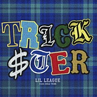 ＬＩＬ　ＬＥＡＧＵＥ　ｆｒｏｍ　ＥＸＩＬＥ　ＴＲＩＢＥ「 ＴＲＩＣＫＳＴＥＲ」