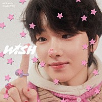 ＮＣＴ　ＷＩＳＨ「 ＷＩＳＨ」