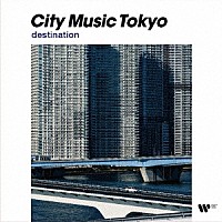 （Ｖ．Ａ．）「 ＣＩＴＹ　ＭＵＳＩＣ　ＴＯＫＹＯ　ｄｅｓｔｉｎａｔｉｏｎ」