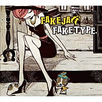 ＦＡＫＥ　ＴＹＰＥ．「 ＦＡＫＥ　ＪＡＺＺ」