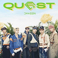 ＤＸＴＥＥＮ「 Ｑｕｅｓｔ」