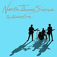 ＮＡＲＩＴＡ　ＴＨＯＭＡＳ　ＳＩＭＰＳＯＮ「 冒険者たちのうた」